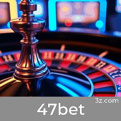47bet: O Melhor em Cassino e Apostas